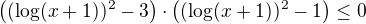 $\((\log(x+1))^2-3\) \cdot \((\log(x+1))^2-1\) \le 0$