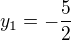 $y_{1} = -\frac{5}{2}$