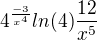 $4^\frac{-3}{x^4} ln(4) \frac{12}{x^5}$