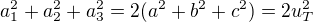 $a_1^2+a_2^2+a_3^2=2(a^2+b^2+c^2)=2u_T^2$