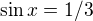 kopírovat do textarea $\sin x = 1/3$