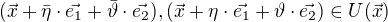 $(\vec{x}+\bar{\eta}\cdot \vec{e_{1}}+\bar{\vartheta} \cdot \vec{e_{2}}),(\vec{x}+\eta\cdot \vec{e_{1}}+\vartheta \cdot \vec{e_{2}})\in U(\vec{x})$