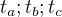 $t_{a}; t_{b}; t_{c}$