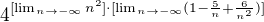 $4^{[\lim_{n\to-\infty }n^{2}]\cdot[\lim_{n\to-\infty } (1-\frac{5}{n}+\frac{6}{n^{2}})] }$