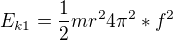 kopírovat do textarea $E_{k1}=\frac{1}{2}mr^{2}4\pi ^{2}*f^{2}$