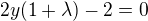 $2y(1+\lambda )-2=0$