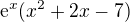 $\mathrm{e}^{x}(x^{2}+2x-7)$