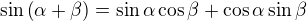 $\sin \left( \alpha + \beta\right)=\sin \alpha \cos \beta + \cos \alpha \sin \beta$