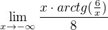 $\lim_{x\to-\infty } \frac{x\cdot arctg(\frac{6}{x})}{8}$