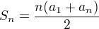 $S_{n}=\frac{n(a_{1}+a_{n})}{2}$