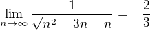 $\lim_{n\to\infty }\frac{1}{\sqrt{n^{2}-3n}-n}=-\frac{2}{3}$