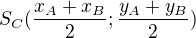 $S_C(\frac {x_A+x_B}2;\frac {y_A+y_B}2)$