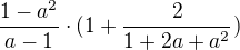 $\frac{1-a^{2}}{a-1}\cdot (1+\frac{2}{1+2a+a^{2}})$