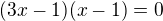 $(3x-1)(x-1)=0$