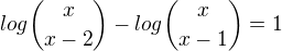 $log {x\choose x-2}-log {x\choose x-1} = 1$