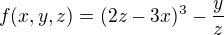 $f(x, y, z)=(2z-3x)^{3}-\frac{y}{z} $