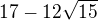 $17-12\sqrt{15}$