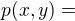 $p(x,y)=$