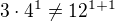 $3\cdot 4^{1}\neq 12^{1+1}$