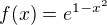 $f(x) = e^{1-x^2}$