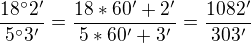 $\frac{18� 2'}{5�3'}= \frac{18*60' +2'}{5*60'+3'}=\frac{1082'}{303'}$