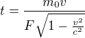 $t=\frac{m_0v}{F\sqrt{1-\frac{v^2}{c^2}}}$