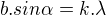 $b.sin\alpha =k.\lambda $