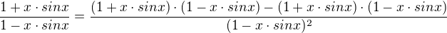 $\frac{1+x\cdot sinx}{1-x\cdot sinx}=\frac{(1+x\cdot sinx)\cdot (1-x\cdot sinx)-(1+x\cdot sinx)\cdot (1-x\cdot sinx)}{(1-x\cdot sinx)^{2}}$