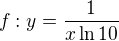 $f:y=\frac{1}{x\ln 10}$