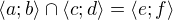 $\langle a;b\rangle\cap \langle c;d\rangle=\langle e;f\rangle$
