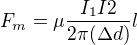 $F_m=\mu\frac{I_1I2}{2\pi(\Delta d)}l$