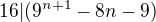 $16|(9^{n+1}-8n-9)$