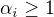 $\alpha_i\geq1$