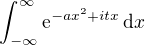 $\int_{-\infty}^{\infty} \mathrm{e}^{-ax^2 + itx} \, \mathrm{d}x$