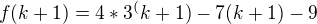 $f(k+1)=4*3^(k+1)-7(k+1)-9$