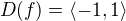 $D(f)=\langle-1,1\rangle$