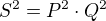 $S^{2}=P^{2}\cdot Q^{2}$