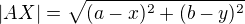 $|AX| =\sqrt{(a-x)^2 + (b-y)^2}$