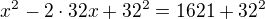 $x^2-2\cdot32x+32^2=1621+32^2$