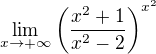 $\lim_{x\to+\infty}\(\frac{x^2+1}{x^2-2}\)^{x^2}$