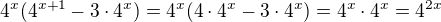 $4^x(4^{x+1}-3\cdot 4^x)=4^x(4\cdot4^x-3\cdot4^x)=4^x\cdot4^x=4^{2x}$