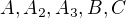 $A,A_2,A_3,B,C$