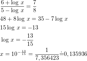 $\frac{6+\log\,x}{5-\log\,x}=\frac 78\nl48+8\log\,x=35-7\log\,x\nl15\log\,x=-13\nl\log\,x=-\frac{13}{15}\nlx=10^{-\frac{13}{15}}=\frac{1}{7,356423}\dot=0,135936$