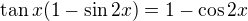 kopírovat do textarea $\tan x(1-\sin 2x)=1-\cos 2x$