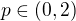 $p \in (0,2)$
