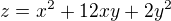 $z=x^{2}+12xy+2y^{2}$