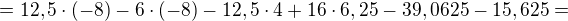 $=12,5\cdot (-8)-6\cdot (-8)-12,5\cdot 4+16\cdot 6,25-39,0625-15,625=$
