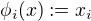 $\phi_i(x):=x_i$