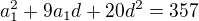 kopírovat do textarea $a_{1}^{2}+9a_{1}d+20d^{2}=357$