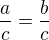 $\frac ac = \frac bc$